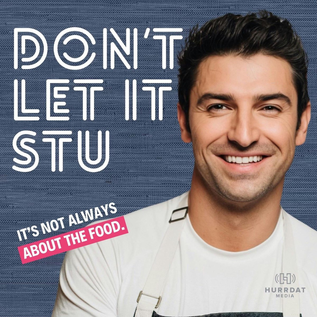Don’t Let It Stu official podcast cover featuring Chef Stuart O’Keeffe